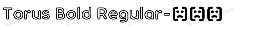 Torus Bold Regular字体转换